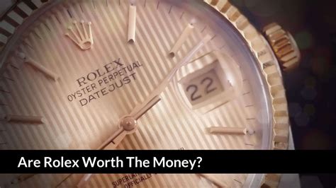 is it worth to buy a rolex|is rolex worth the money.